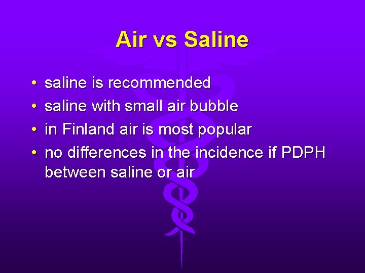 Air vs Saline • • saline is recommended saline with small air bubble in