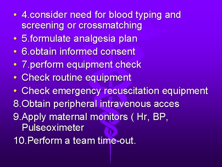  • 4. consider need for blood typing and screening or crossmatching • 5.