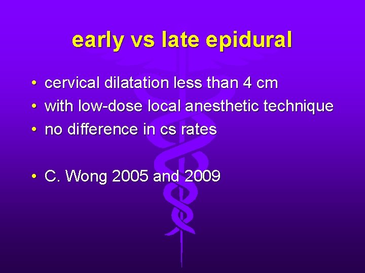 early vs late epidural • cervical dilatation less than 4 cm • with low-dose