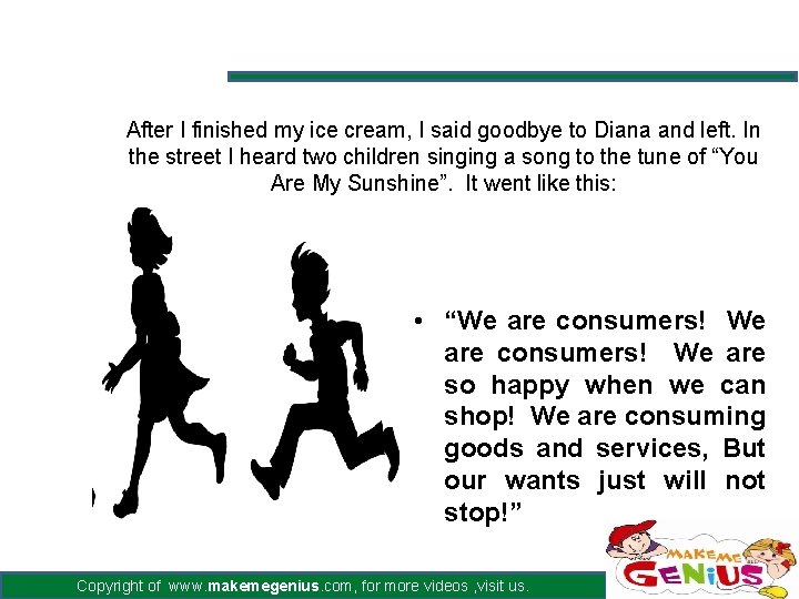 After I finished my ice cream, I said goodbye to Diana and left. In