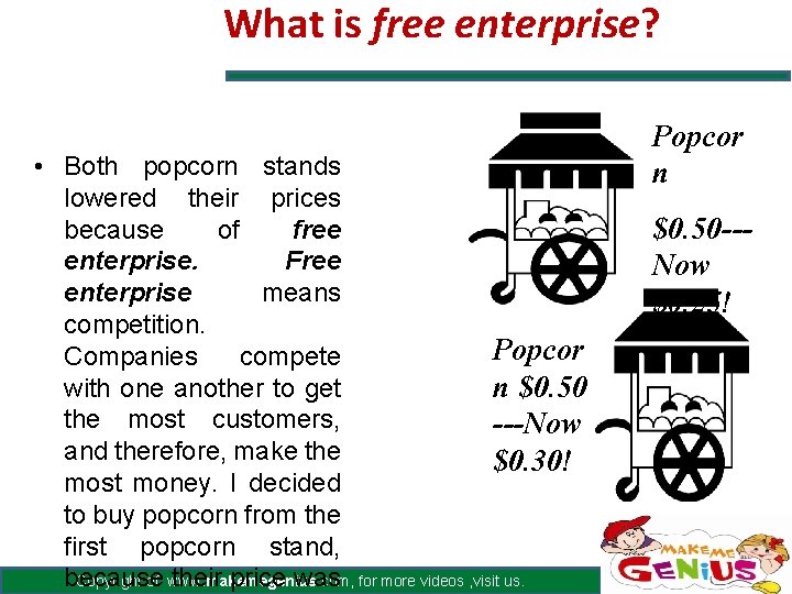 What is free enterprise? • Both popcorn stands lowered their prices because of free