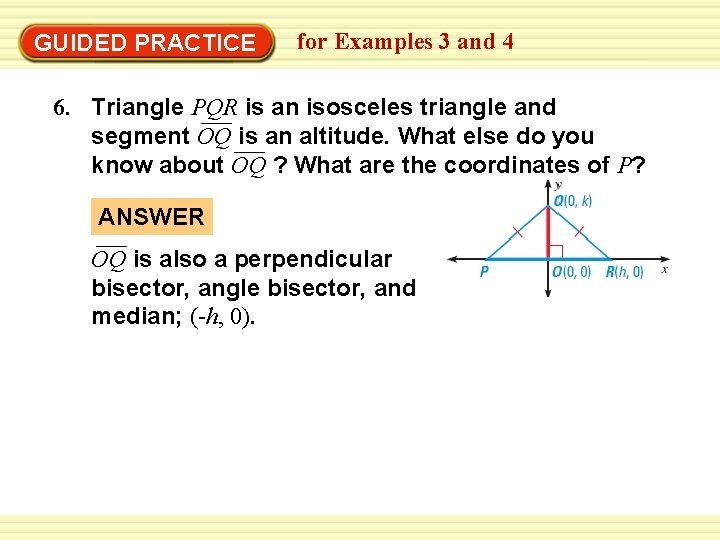 Warm-Up Exercises GUIDED PRACTICE for Examples 3 and 4 6. Triangle PQR is an
