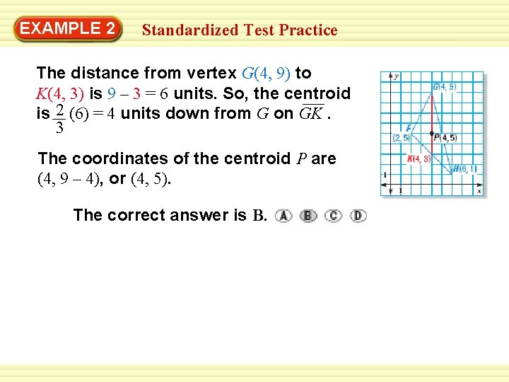 Warm-Up 2 Exercises EXAMPLE Standardized Test Practice The distance from vertex G(4, 9) to