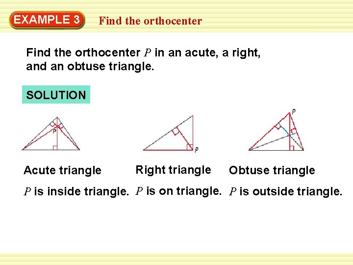 Warm-Up 3 Exercises EXAMPLE Find the orthocenter P in an acute, a right, and