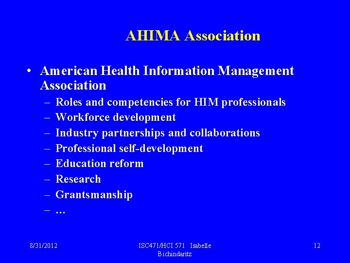 AHIMA Association • American Health Information Management Association – – – – Roles and