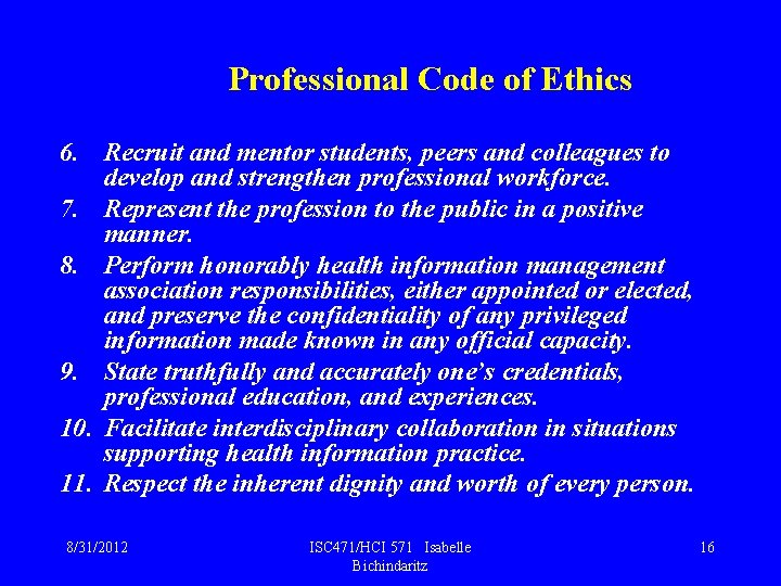 Professional Code of Ethics 6. Recruit and mentor students, peers and colleagues to develop