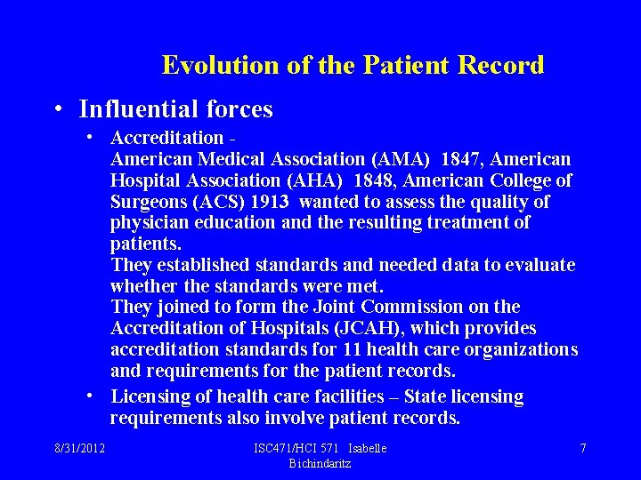 Evolution of the Patient Record • Influential forces • Accreditation American Medical Association (AMA)