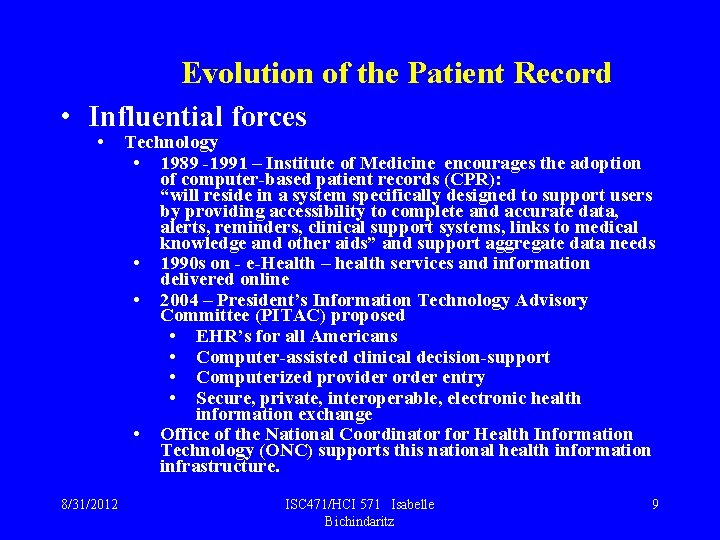 Evolution of the Patient Record • Influential forces • 8/31/2012 Technology • 1989 -1991