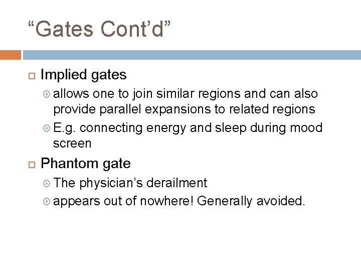 “Gates Cont’d” Implied gates allows one to join similar regions and can also provide “Gates Cont’d” Implied gates allows one to join similar regions and can also provide