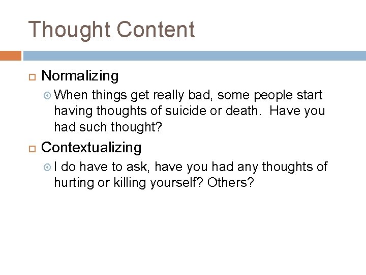 Thought Content Normalizing When things get really bad, some people start having thoughts of Thought Content Normalizing When things get really bad, some people start having thoughts of