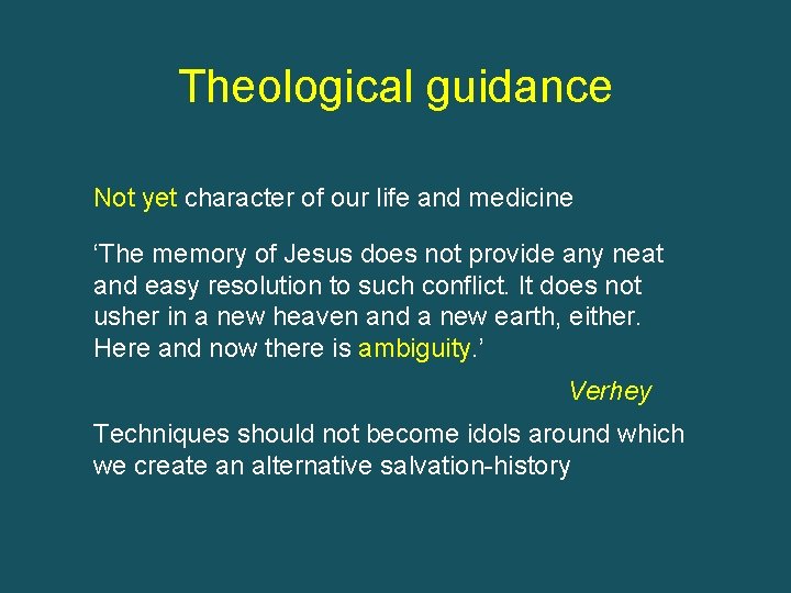 Theological guidance Not yet character of our life and medicine ‘The memory of Jesus