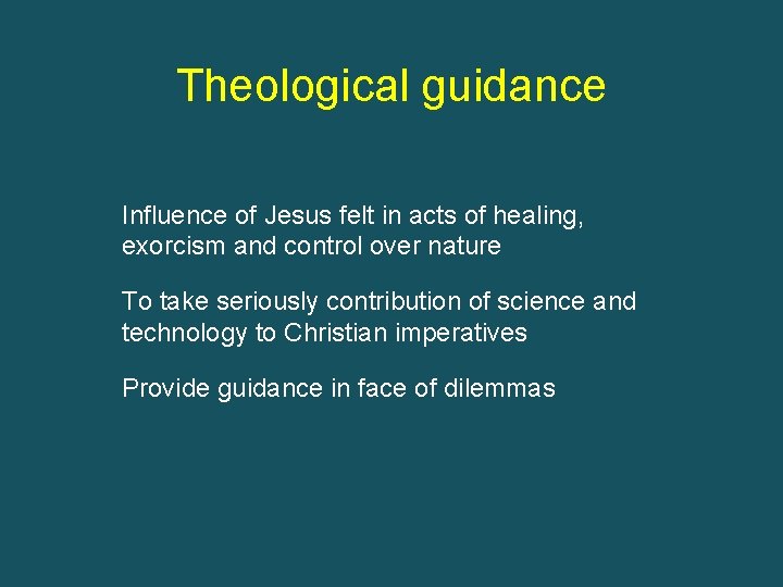 Theological guidance Influence of Jesus felt in acts of healing, exorcism and control over