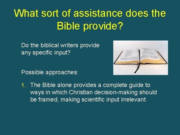 What sort of assistance does the Bible provide? Do the biblical writers provide any