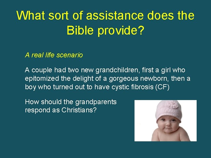 What sort of assistance does the Bible provide? A real life scenario A couple