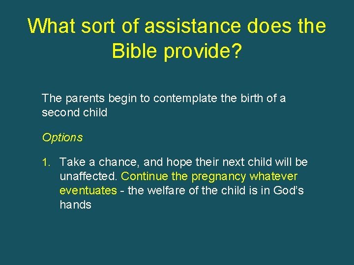 What sort of assistance does the Bible provide? The parents begin to contemplate the