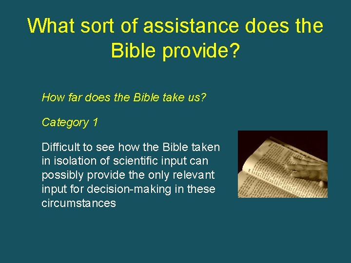 What sort of assistance does the Bible provide? How far does the Bible take