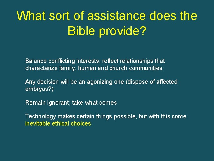 What sort of assistance does the Bible provide? Balance conflicting interests: reflect relationships that