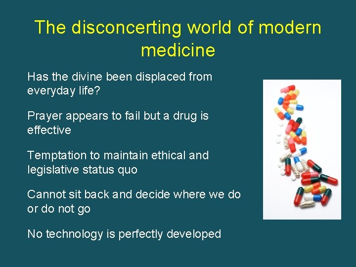 The disconcerting world of modern medicine Has the divine been displaced from everyday life?