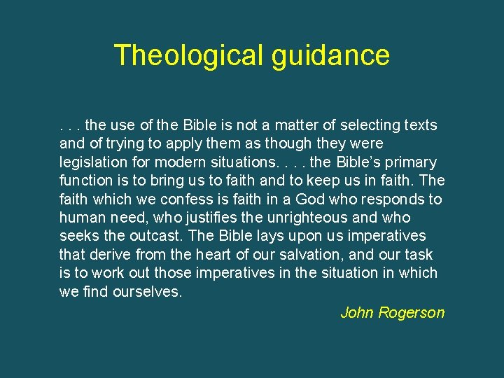 Theological guidance. . . the use of the Bible is not a matter of