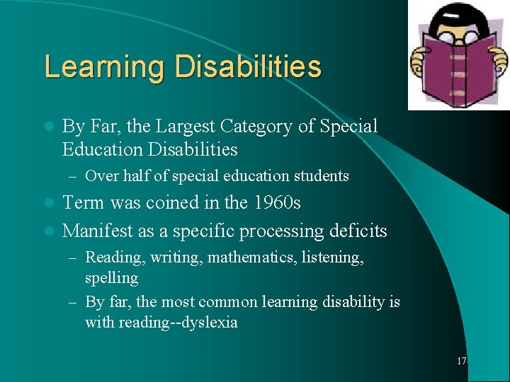 Learning Disabilities l By Far, the Largest Category of Special Education Disabilities – Over