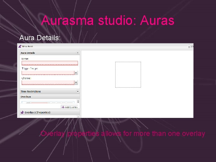 Aurasma studio: Auras Aura Details: Overlay properties allows for more than one overlay 