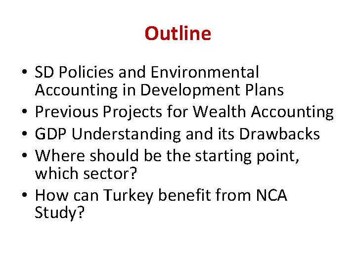 Outline • SD Policies and Environmental Accounting in Development Plans • Previous Projects for Outline • SD Policies and Environmental Accounting in Development Plans • Previous Projects for