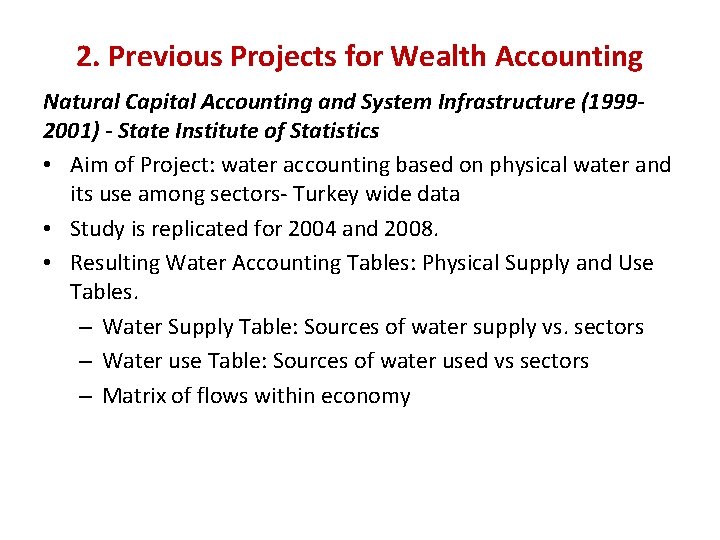 2. Previous Projects for Wealth Accounting Natural Capital Accounting and System Infrastructure (19992001) - 2. Previous Projects for Wealth Accounting Natural Capital Accounting and System Infrastructure (19992001) -