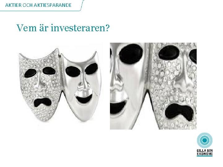 AKTIER OCH AKTIESPARANDE Vem är investeraren? 