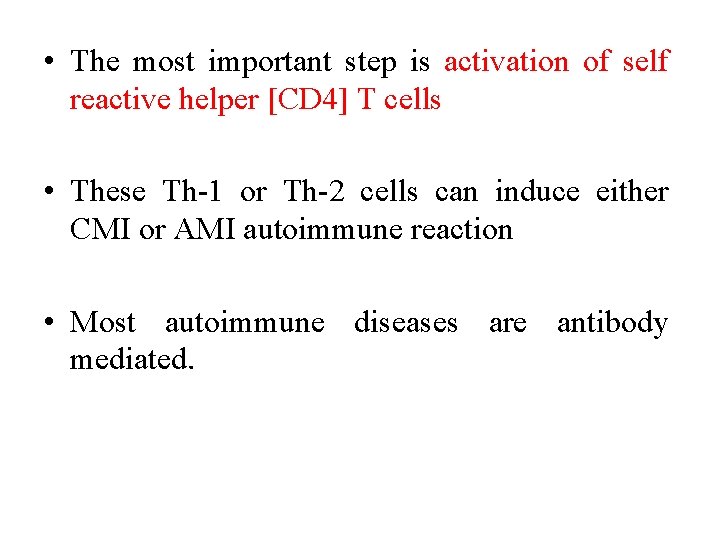  • The most important step is activation of self reactive helper [CD 4]