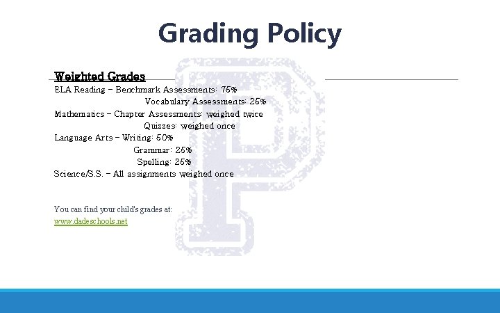 Grading Policy Weighted Grades ELA Reading – Benchmark Assessments: 75% Vocabulary Assessments: 25% Mathematics