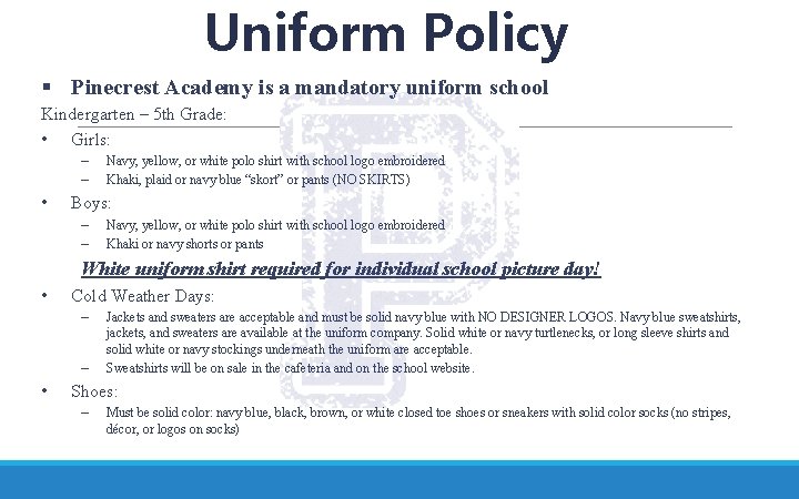 Uniform Policy § Pinecrest Academy is a mandatory uniform school Kindergarten – 5 th