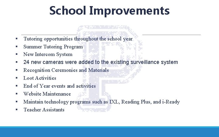 School Improvements § § § § § Tutoring opportunities throughout the school year Summer