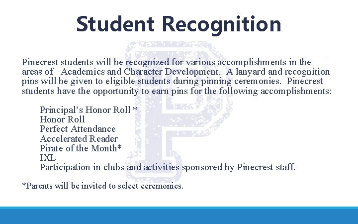 Student Recognition Pinecrest students will be recognized for various accomplishments in the areas of