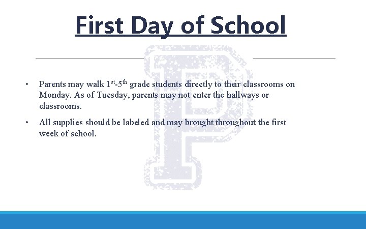 First Day of School • Parents may walk 1 st-5 th grade students directly