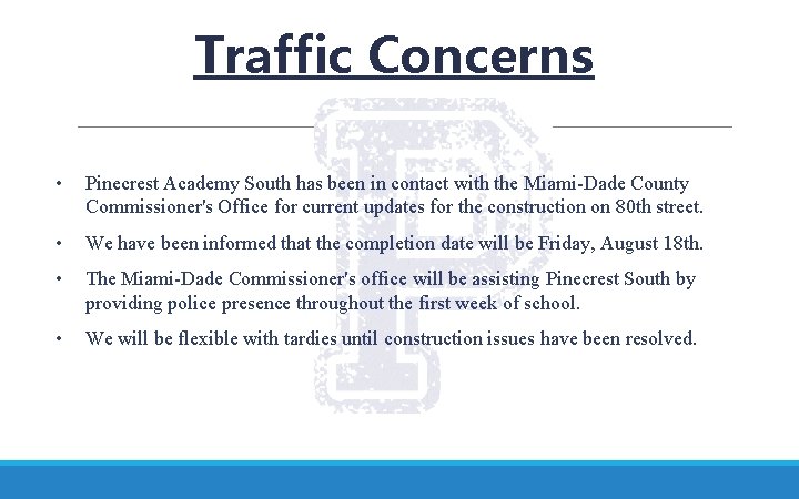 Traffic Concerns • Pinecrest Academy South has been in contact with the Miami-Dade County