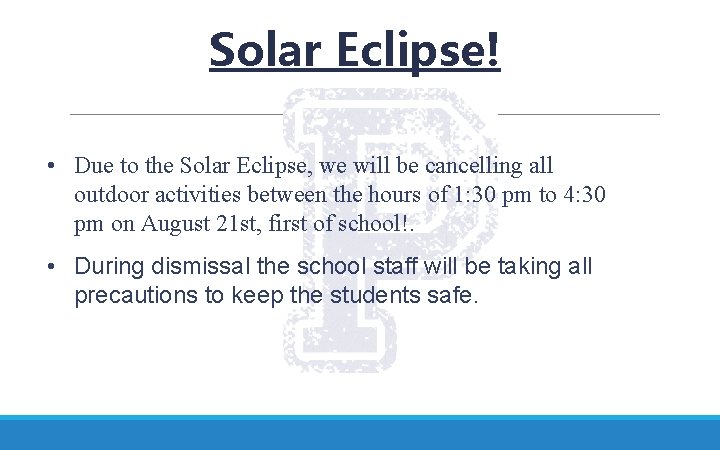 Solar Eclipse! • Due to the Solar Eclipse, we will be cancelling all outdoor