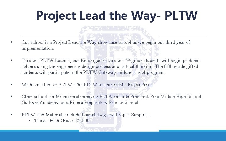 Project Lead the Way- PLTW • Our school is a Project Lead the Way