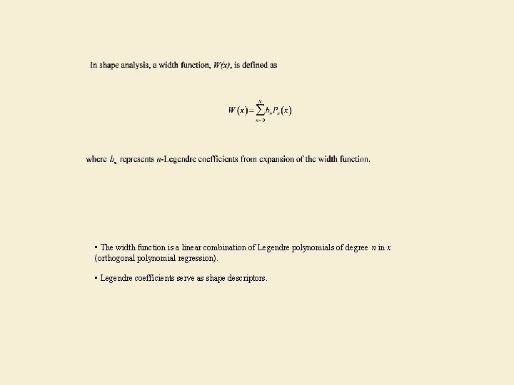  • The width function is a linear combination of Legendre polynomials of degree