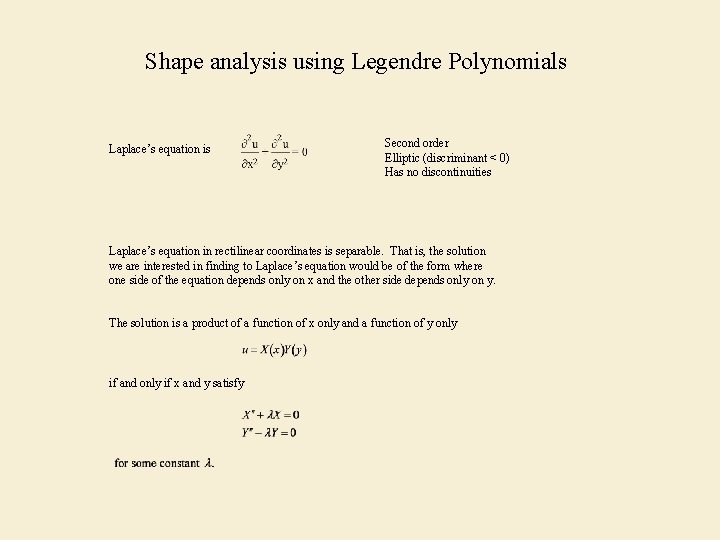 Shape analysis using Legendre Polynomials Laplace’s equation is Second order Elliptic (discriminant < 0)