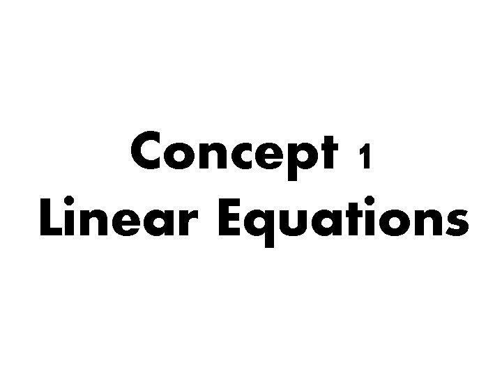 Concept 1 Linear Equations 