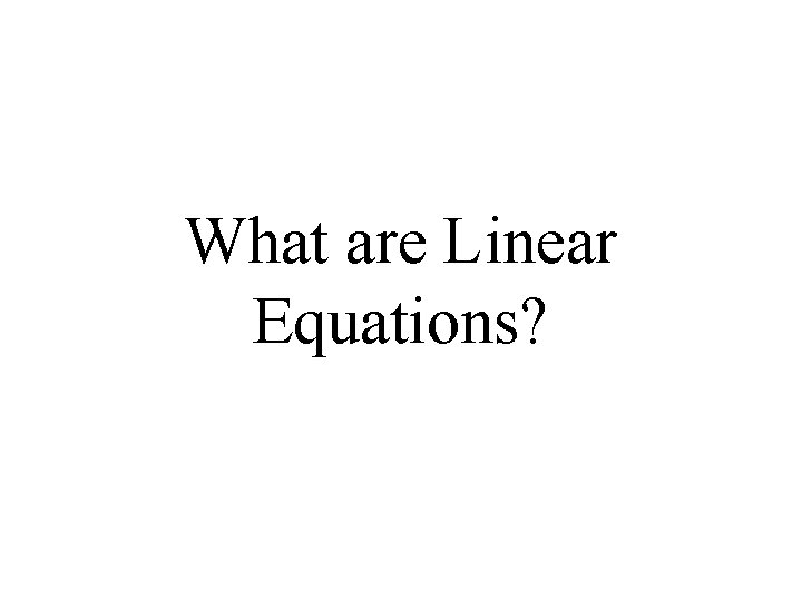 What are Linear Equations? 