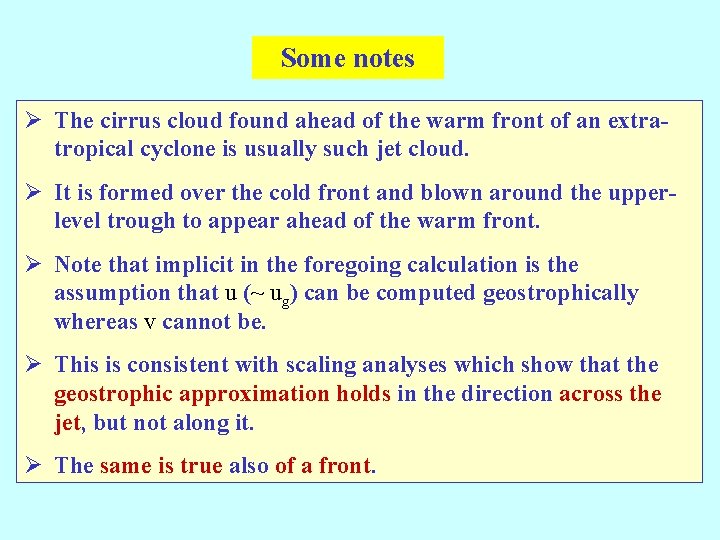Some notes Ø The cirrus cloud found ahead of the warm front of an