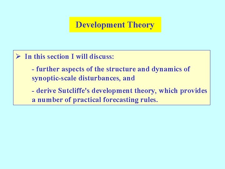 Development Theory Ø In this section I will discuss: - further aspects of the