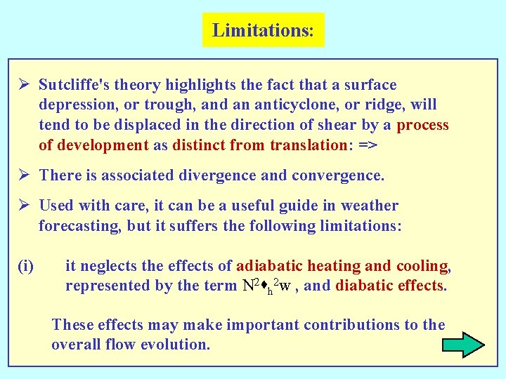 Limitations: Ø Sutcliffe's theory highlights the fact that a surface depression, or trough, and