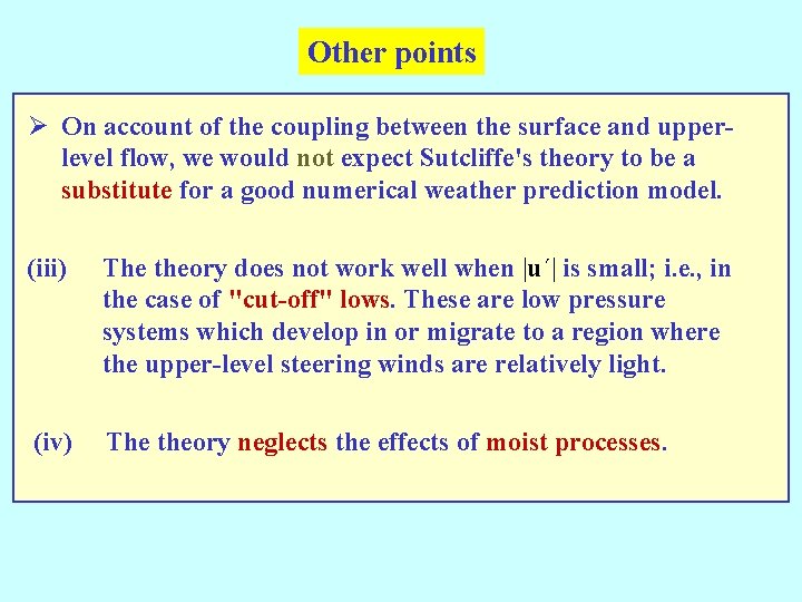 Other points Ø On account of the coupling between the surface and upperlevel flow,