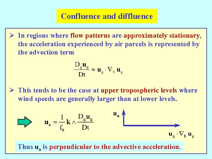 Confluence and diffluence Ø In regions where flow patterns are approximately stationary, the acceleration