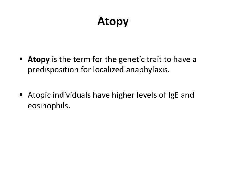 Atopy § Atopy is the term for the genetic trait to have a predisposition