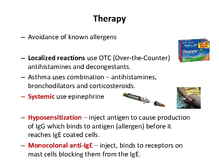 Therapy – Avoidance of known allergens – Localized reactions use OTC (Over-the-Counter) antihistamines and