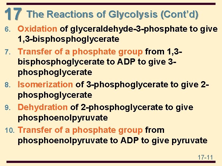 17 The Reactions of Glycolysis (Cont’d) 6. Oxidation of glyceraldehyde-3 -phosphate to give 1,