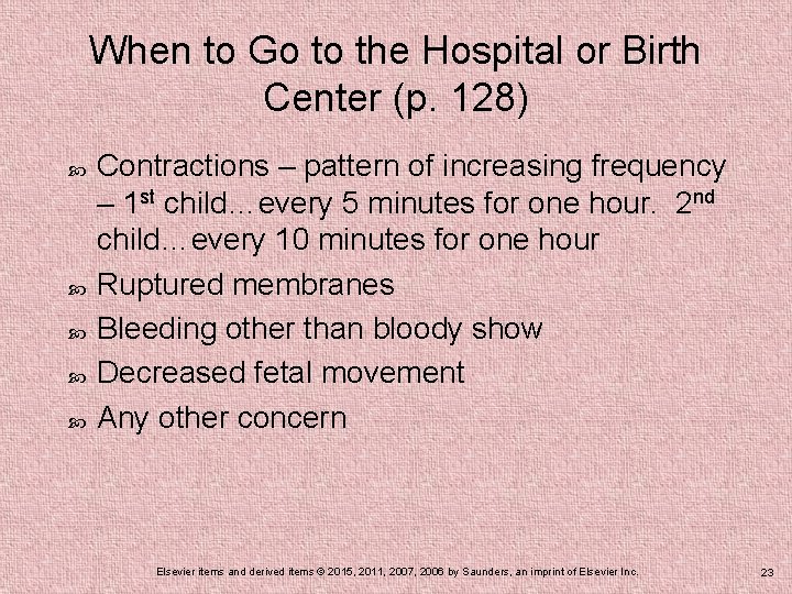 When to Go to the Hospital or Birth Center (p. 128) Contractions – pattern